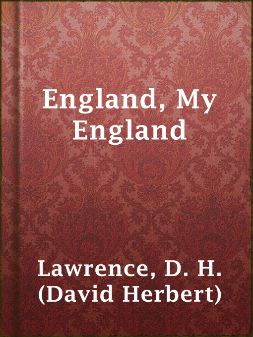 Title details for England, My England by D. H. (David Herbert) Lawrence - Available